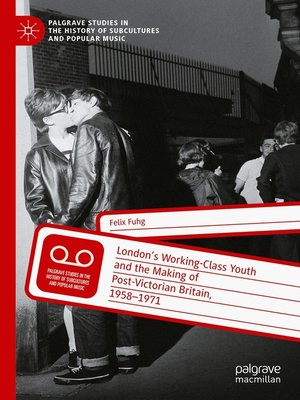 cover image of London's Working-Class Youth and the Making of Post-Victorian Britain, 1958–1971
